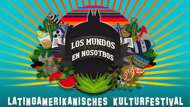 LITERATUR & KONZERT Die Welten in uns - Lateinamerikanisches Kulturfestival